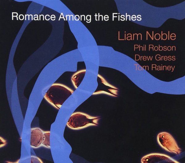 Liam Noble Romance Among the Fishes