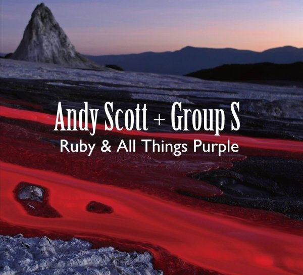 Andy Scott and Goup S - Ruby And All Things Purple